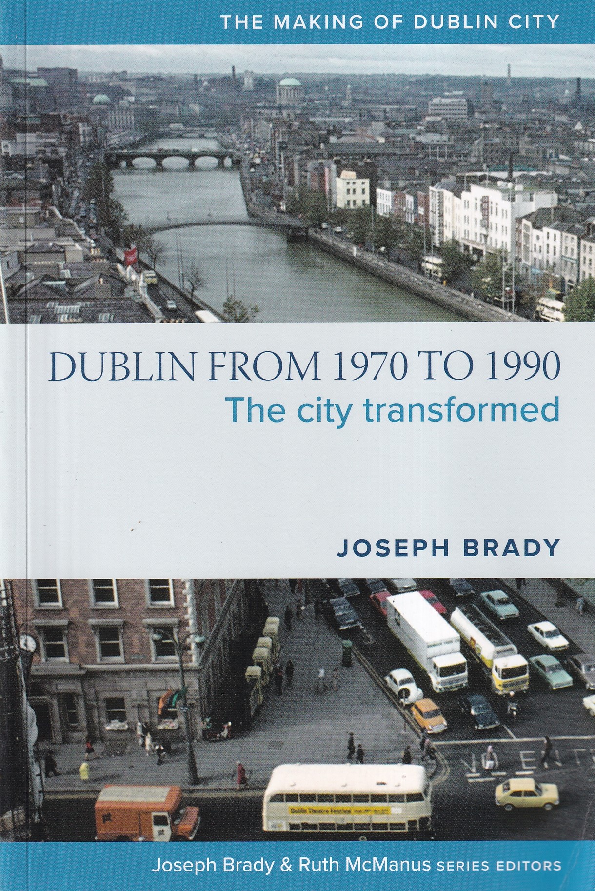 Dublin from 1970 to 1990: The City Transformed by Joseph Brady