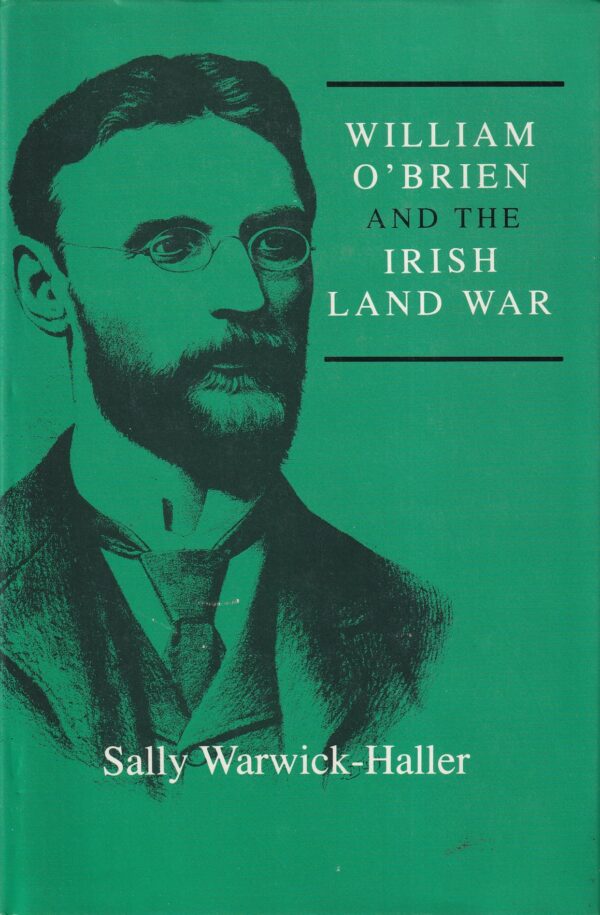 William O'Brien and the Irish Land War