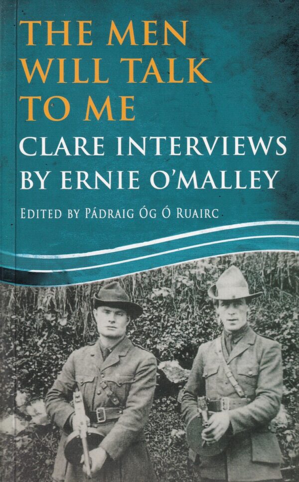 The Men Will Talk to Me : Clare Interviews by Ernie O'Malley