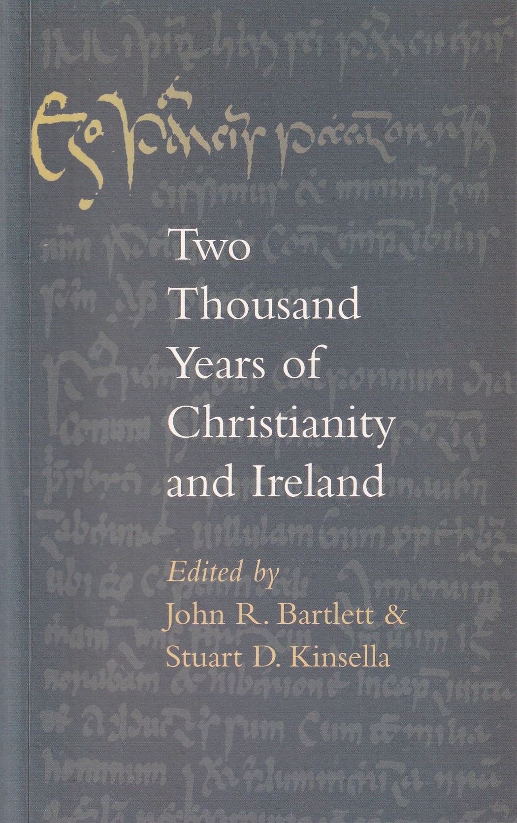 Two Thousand Years of Christianity and Ireland by John R. Bartlett, Stuart D. Kinsella (eds.)