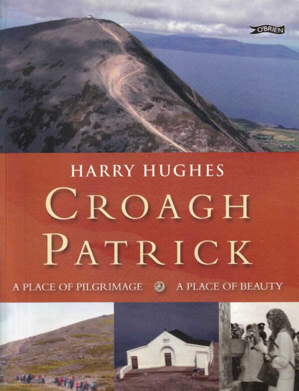 Croagh Patrick: A Place of Pilgrimage. A Place of Beauty