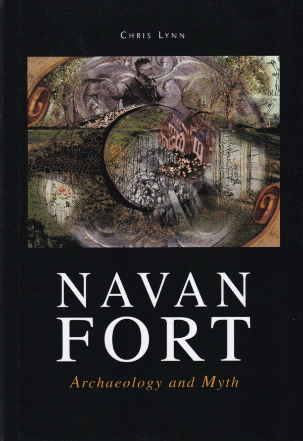 Navan Fort: Archaeology and Myth