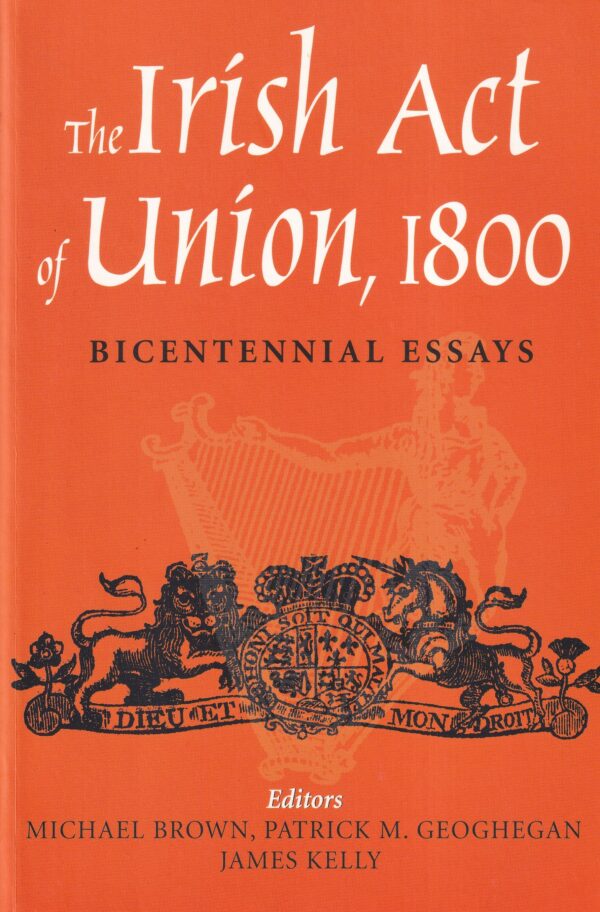 The Irish Act of Union, 1800 : Bicentennial Essays