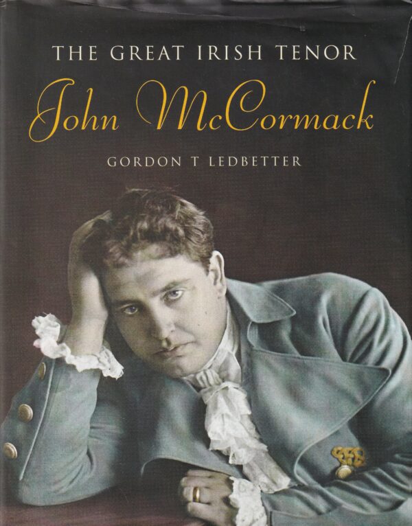 John McCormack : The Great Irish Tenor