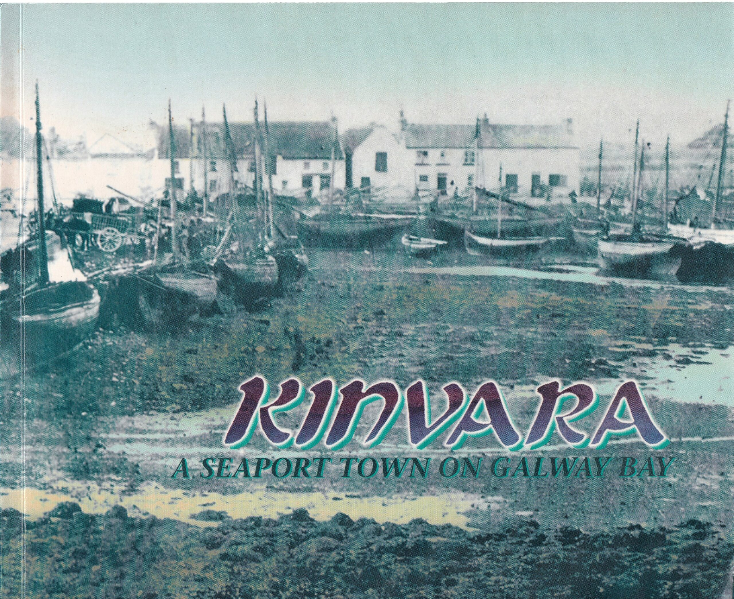 Kinvara: A Seaport Town on Galway Bay by Caoilte Nreatnach,