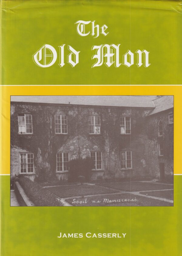 The Old Mon: The Story of the Patrician Brothers School Lombard Street Galway