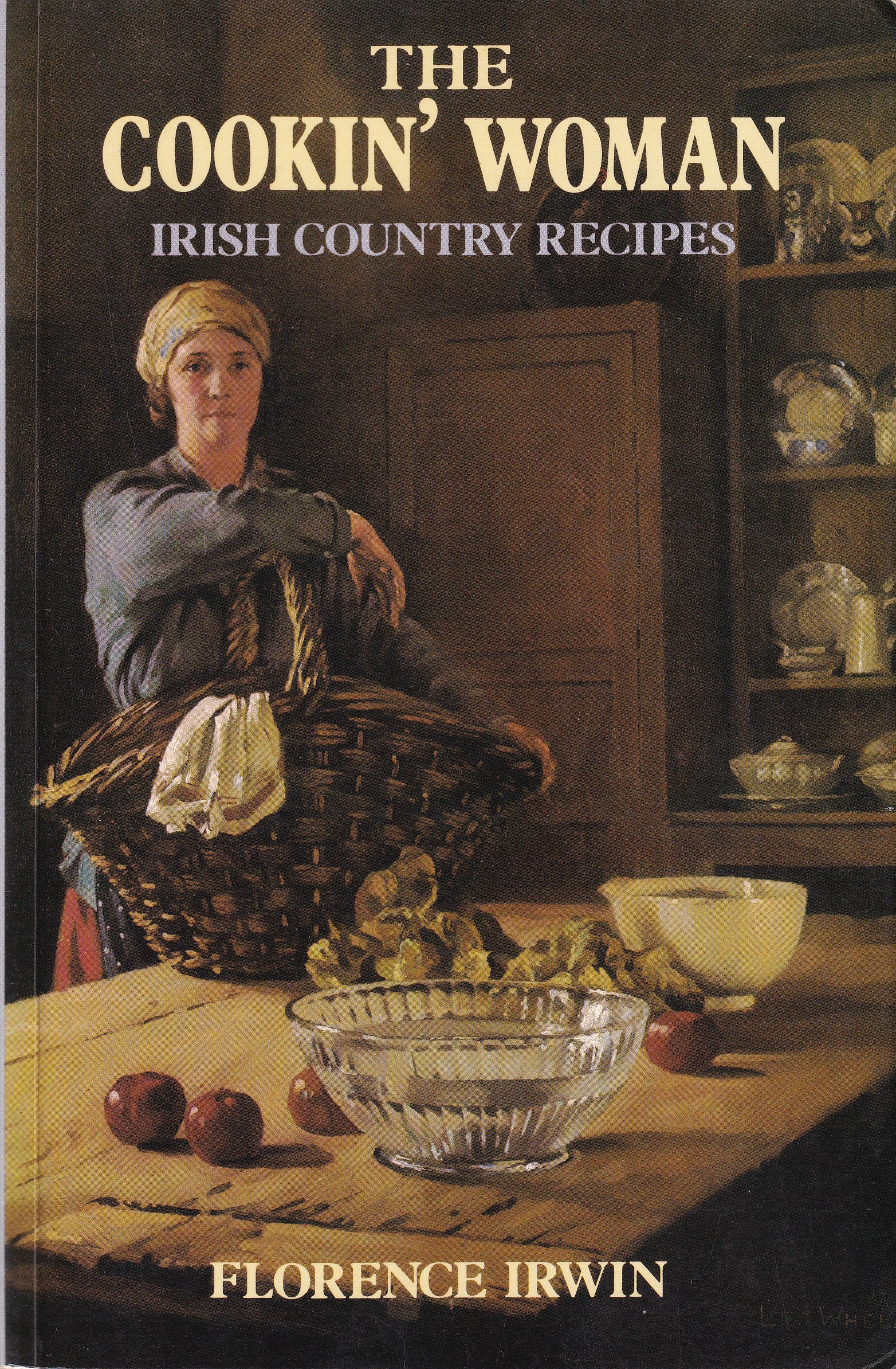 The Cookin’ Woman: Irish Country Recipes | Florence Irwin | Charlie Byrne's