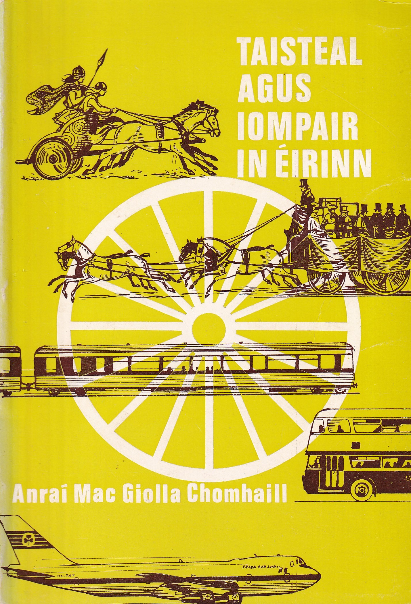 Taisteal agus Iompair In Éirinn by Anraí Mac Giolla Chomhaill
