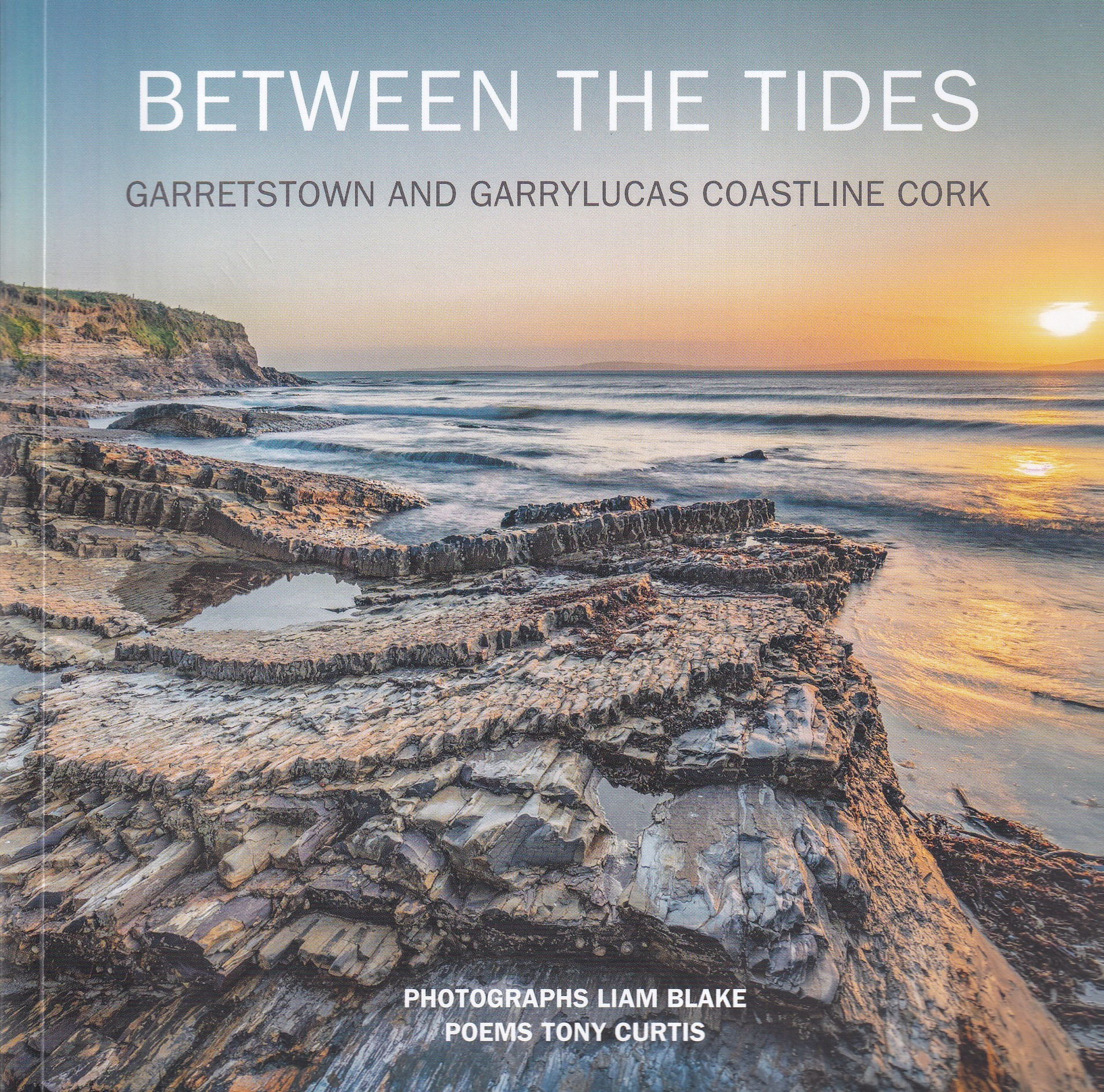 Between The Tides: Garretstown and Garrylucas Coastline Cork – Signed by Tony Curtis and Liam Blake