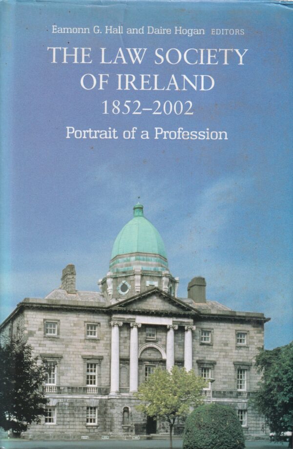 The Law Society of Ireland, 1852-2002: Portrait of a Profession