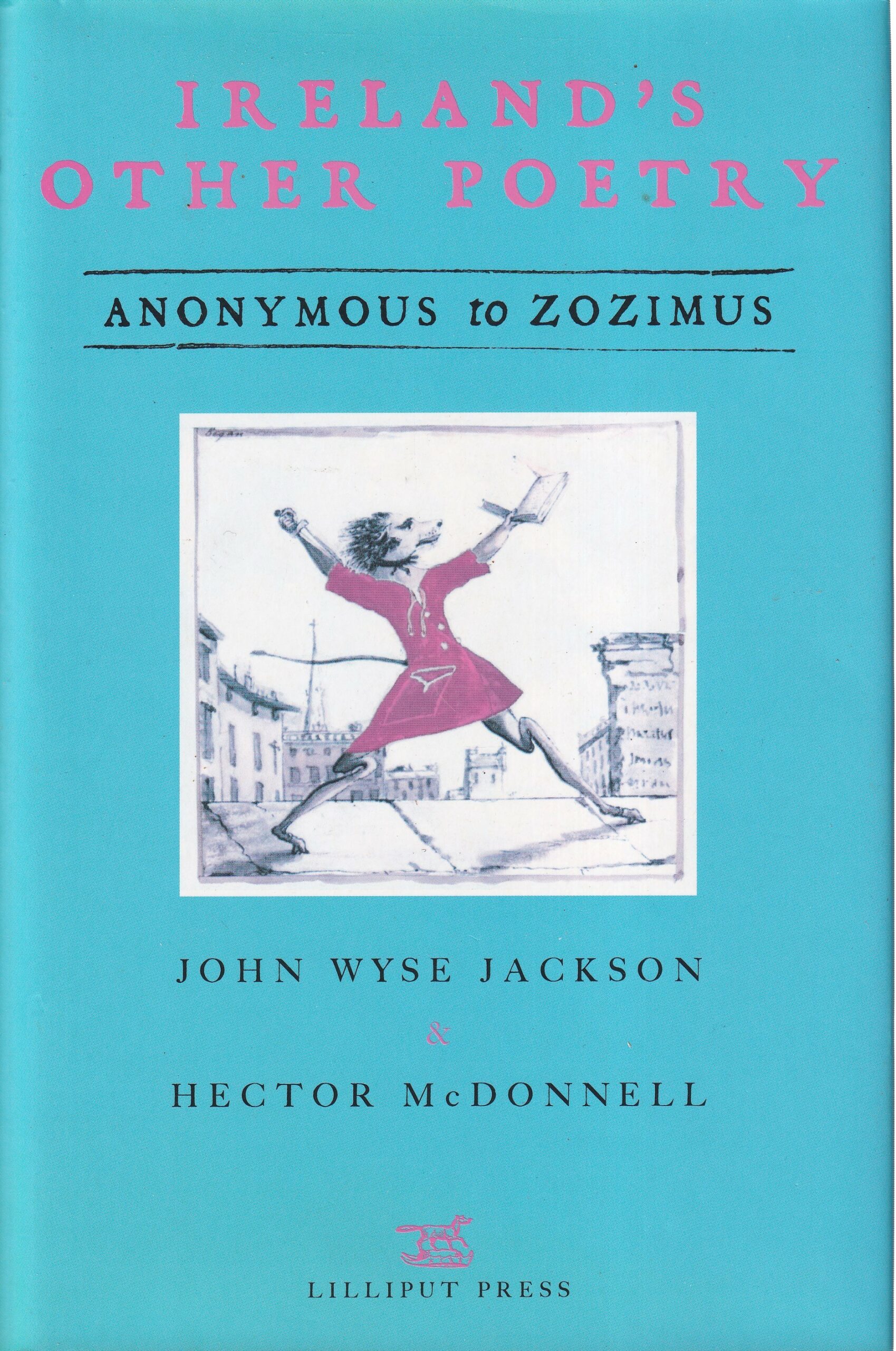Ireland’s Other Poetry: Anonymous to Zozimus by John Wyse Jackson and Hector McDonnell