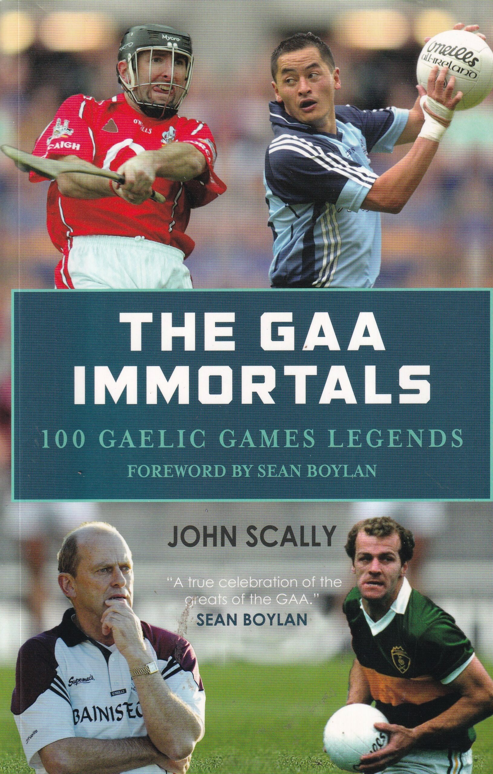 The GAA Immortals: 100 Gaelic Games Legends | John Scally | Charlie Byrne's
