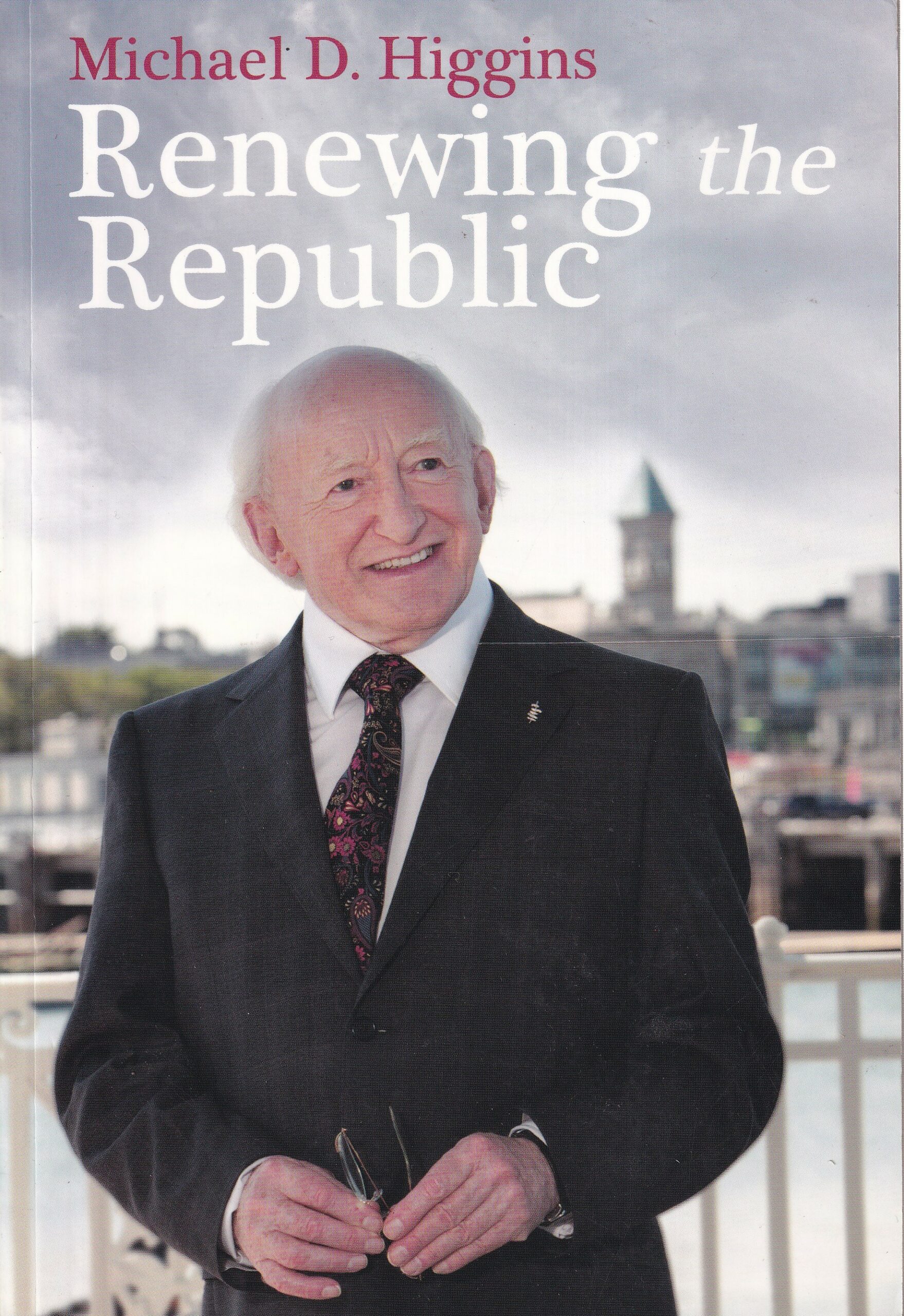 Renewing the Republic | Michael D. Higgins | Charlie Byrne's