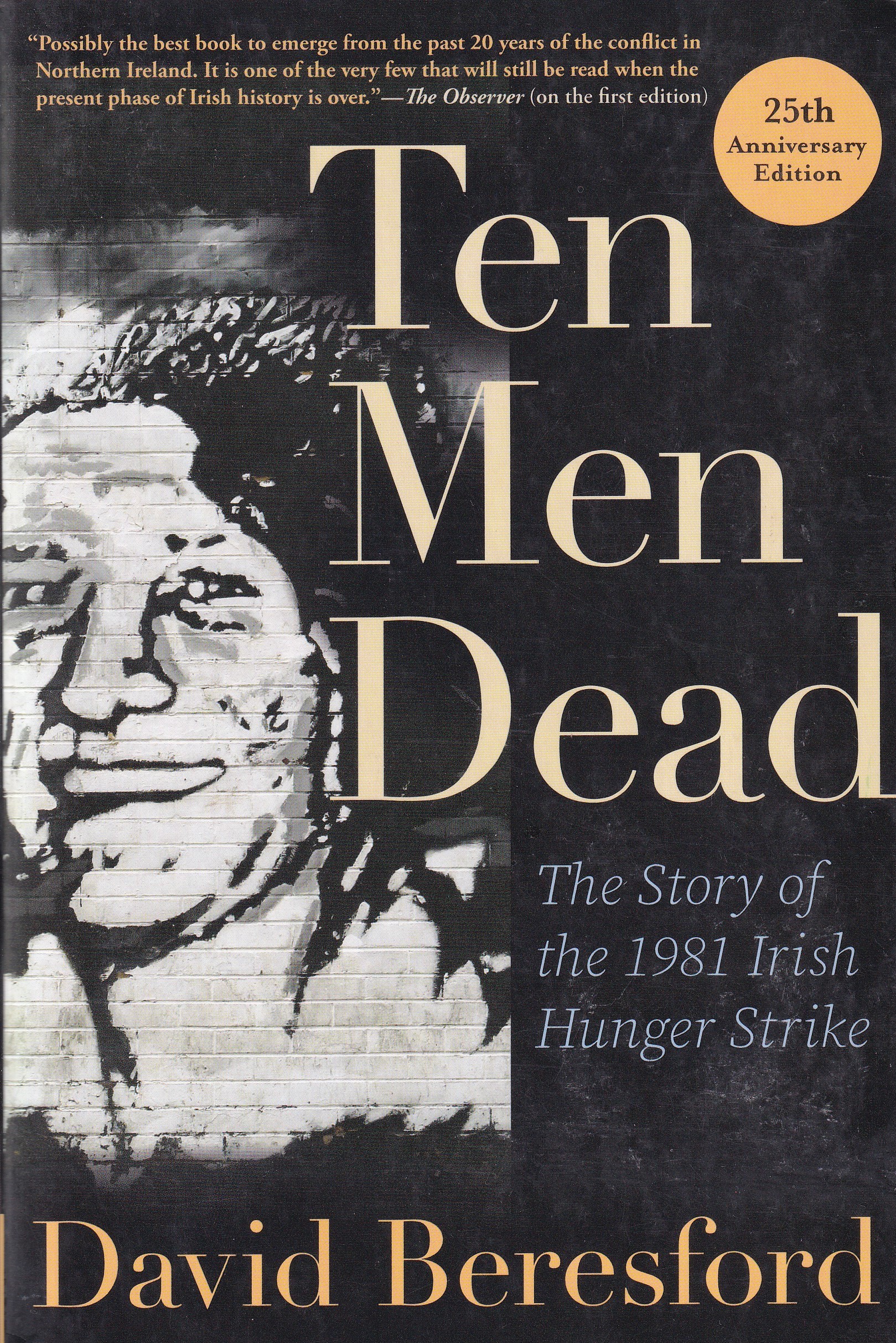 Ten Men Dead : The Story of the 1981 Irish Hunger Strike | David Beresford | Charlie Byrne's