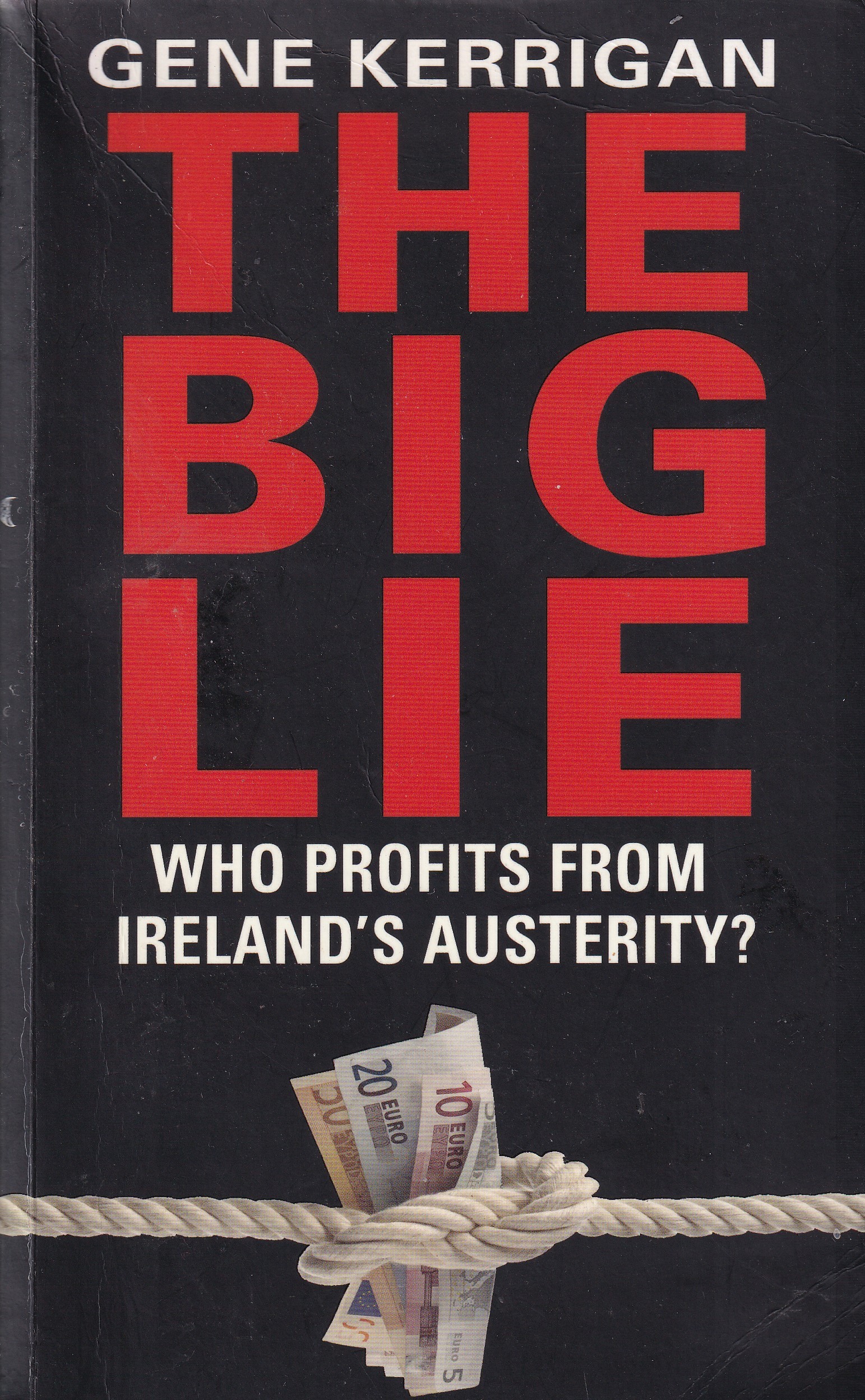 The Big Lie : Who Profits from Ireland’s Austerity? | Gene Kerrigan | Charlie Byrne's