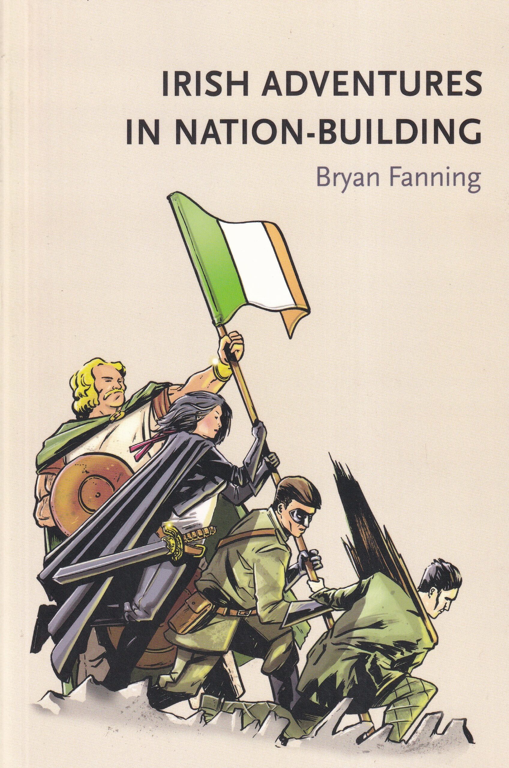 Irish Adventures In Nation Building by Bryan Fanning