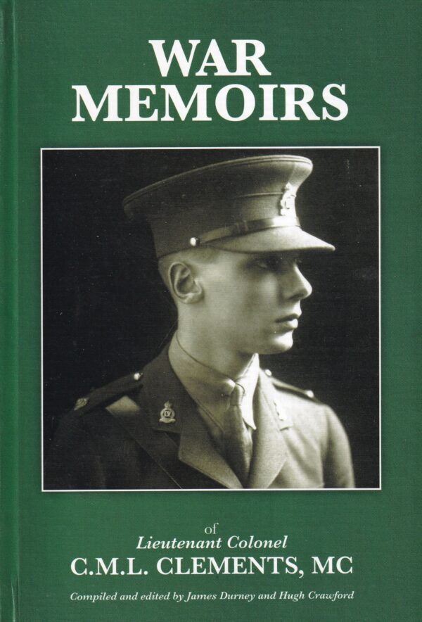 War Memoirs of Lieutenant Colonel C. M. L. Clements MC