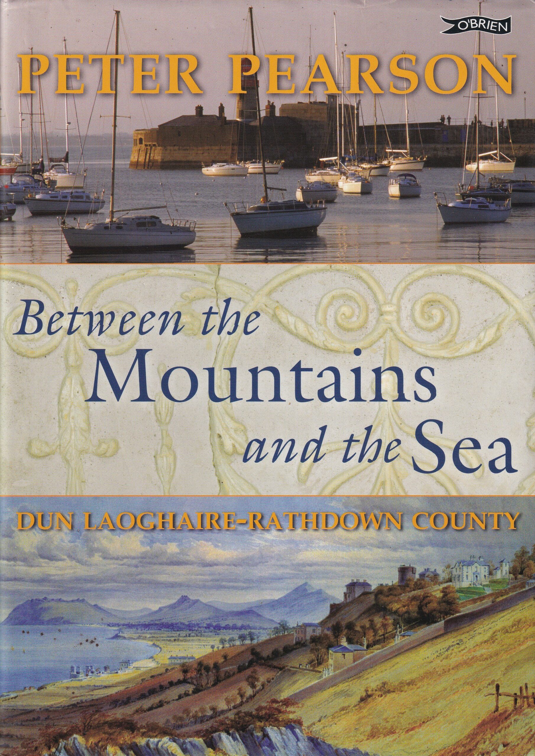 Between the Mountains and the Sea: Dun Laoghaire-Rathdown County by Peter Pearson