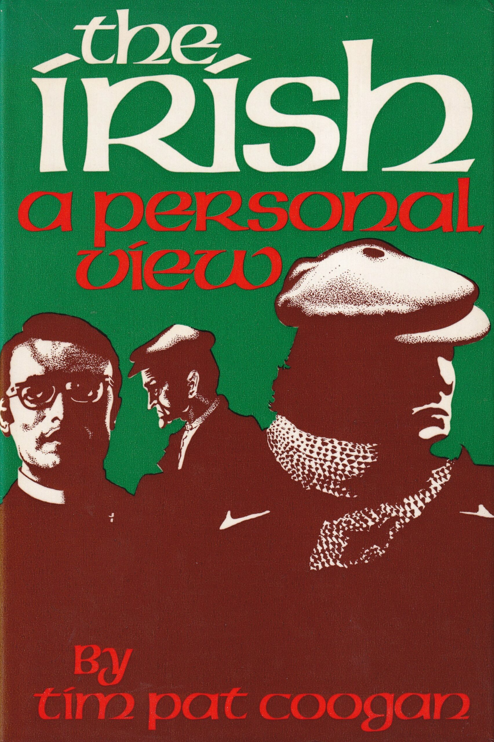 The Irish: A Personal View by Tim Pat Coogan