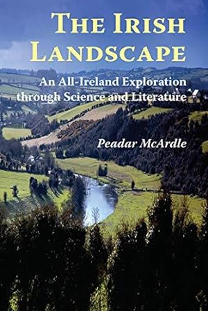 The Irish Landscape: An All-Ireland Exploration Through Science and Literature | Peadar McArdle | Charlie Byrne's