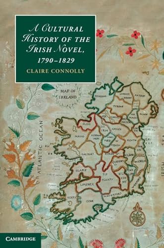 A Cultural History of the Irish Novel, 1790 1829. | Claire Connolly | Charlie Byrne's