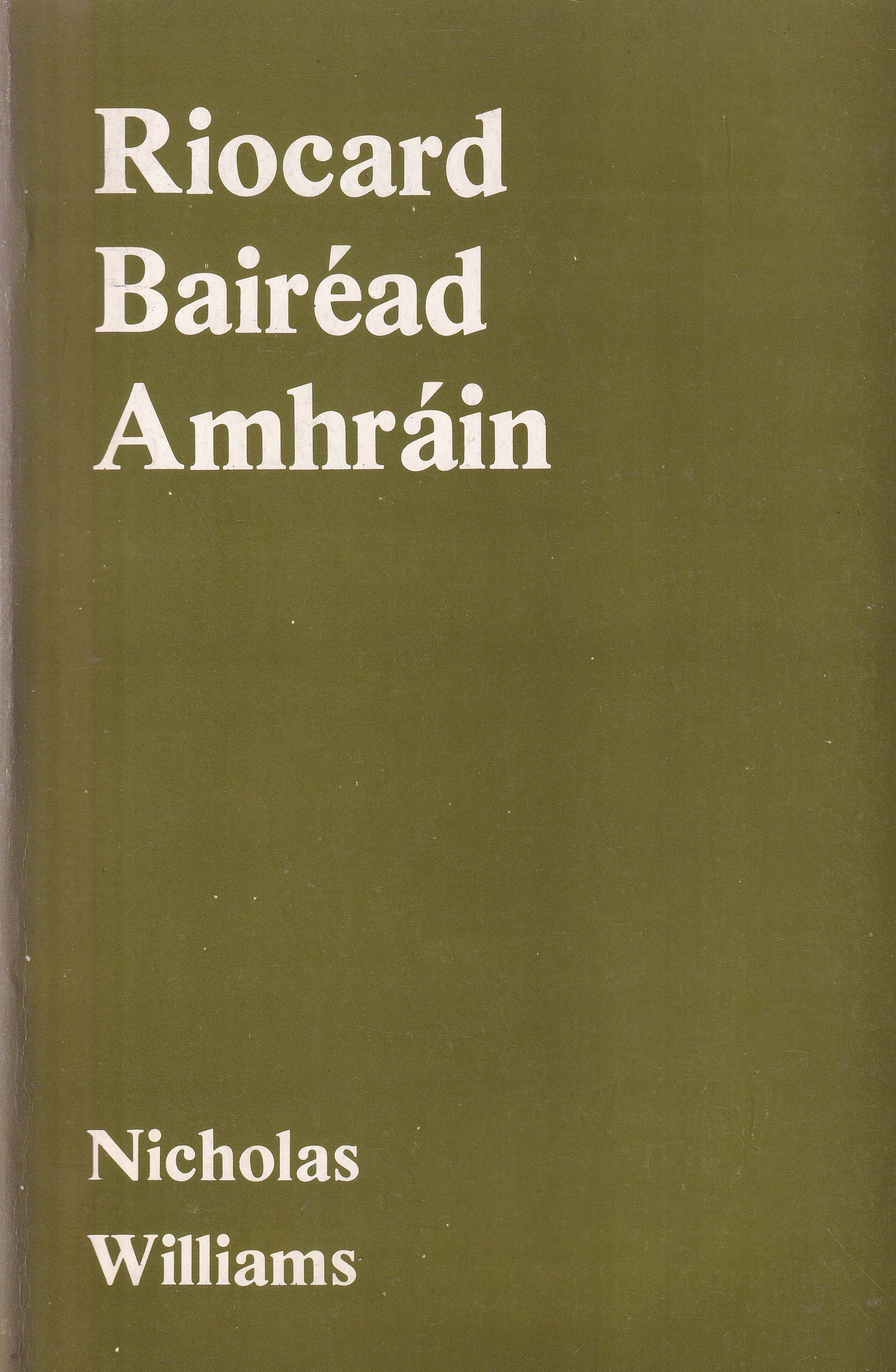 Riocard Bairéad Amhráin by Nicholas Williams