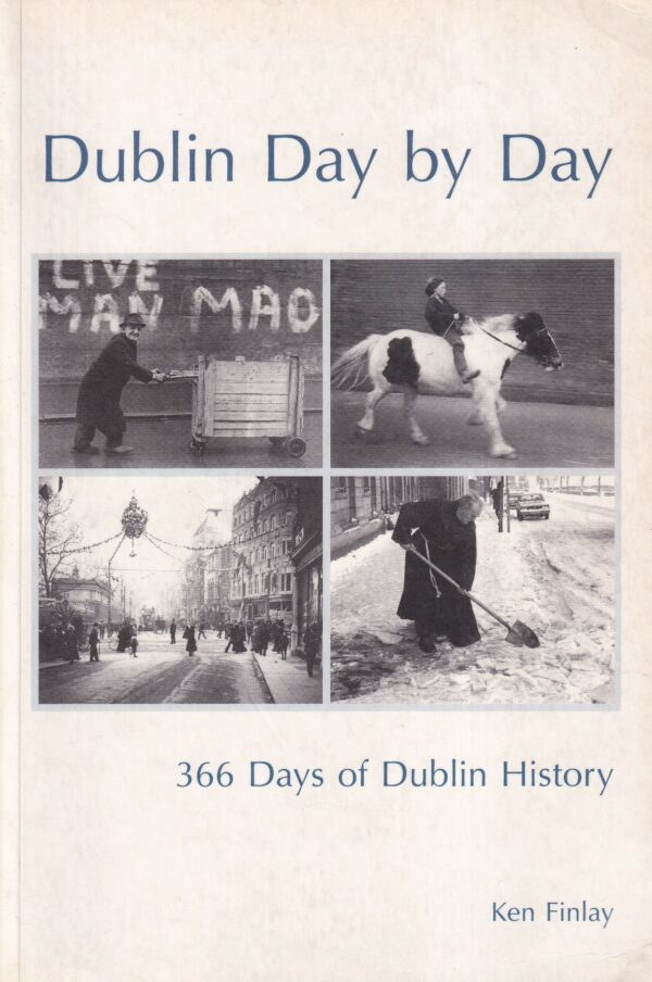Dublin Day by Day: 366 Days of Dublin History