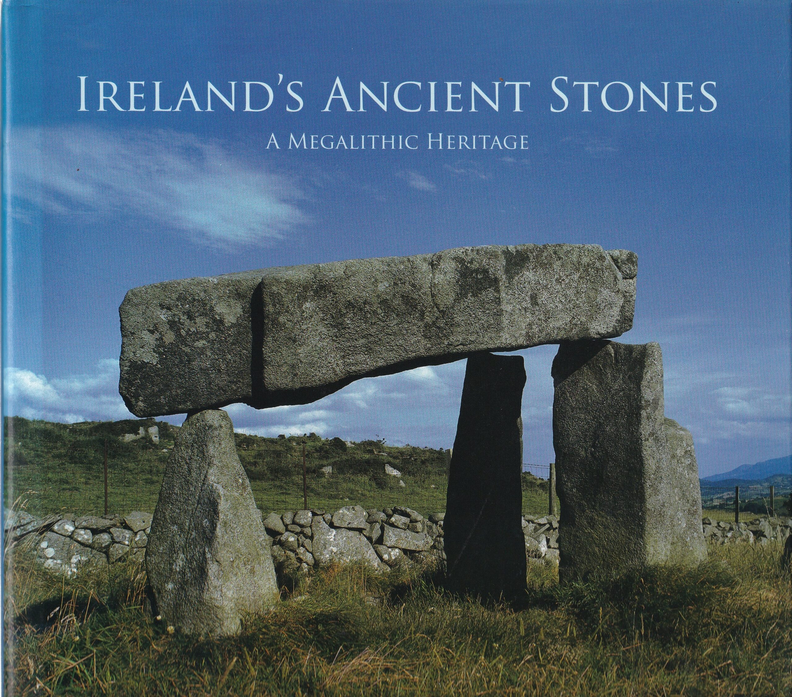 Ireland’s Ancient Stones: A Megalithic Heritage | Kenneth McNally | Charlie Byrne's