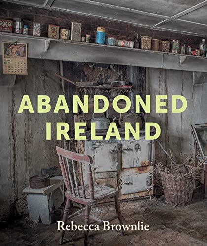 Abandoned Ireland | Rebecca Brownlie | Charlie Byrne's
