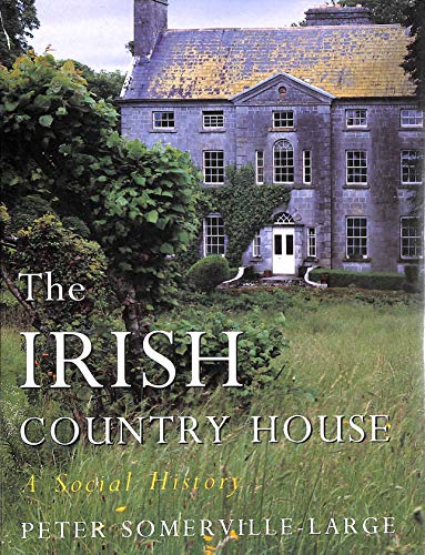 The Irish Country House: A Social History | Peter Sommerville-Large | Charlie Byrne's