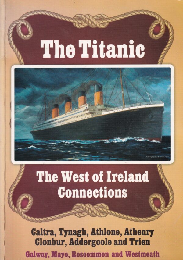 The Titanic: The West of Ireland Connections