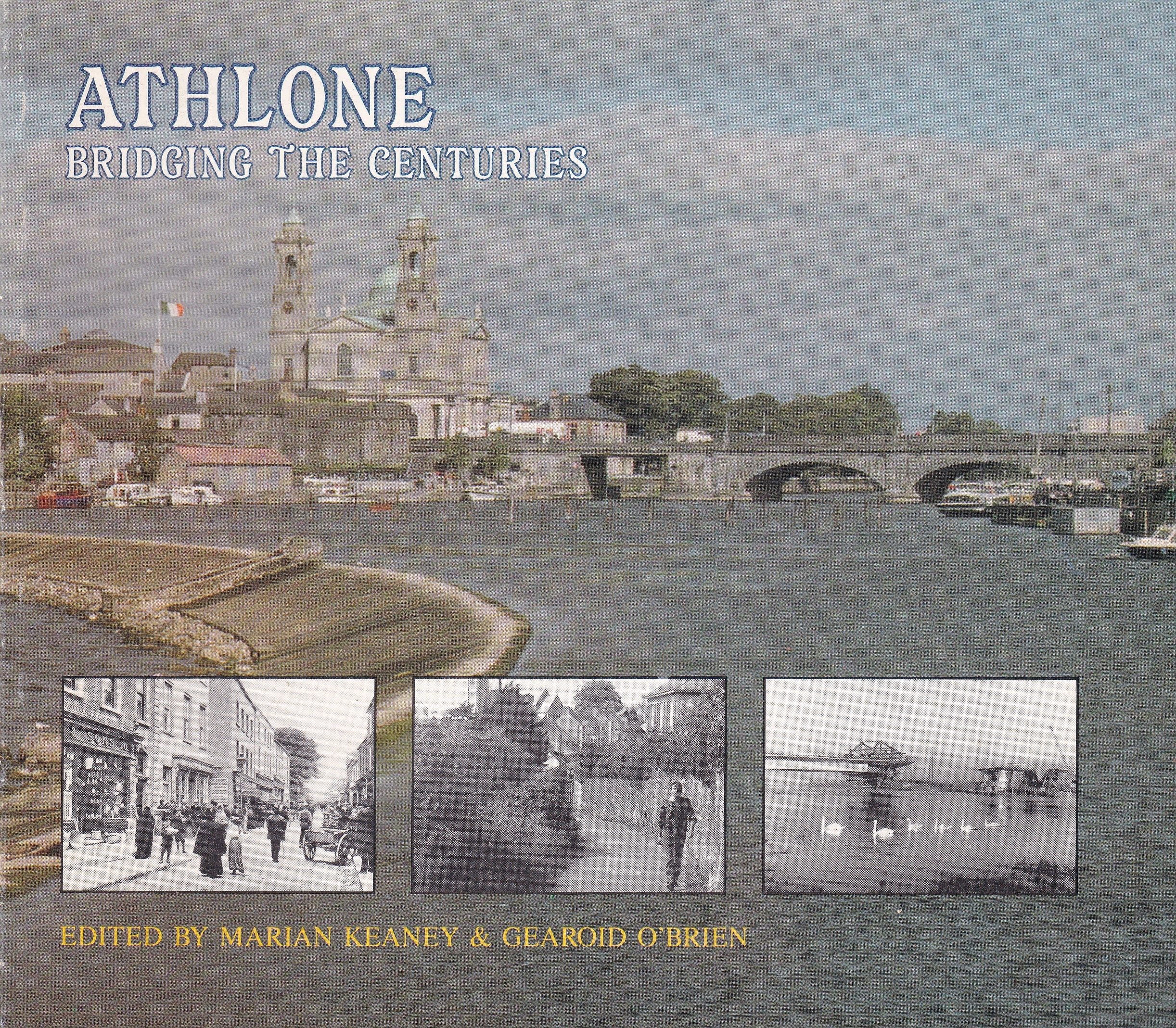 Athlone: Bridging the Centuries | Marian Keaney and Gearoid O'Brien (eds.) | Charlie Byrne's