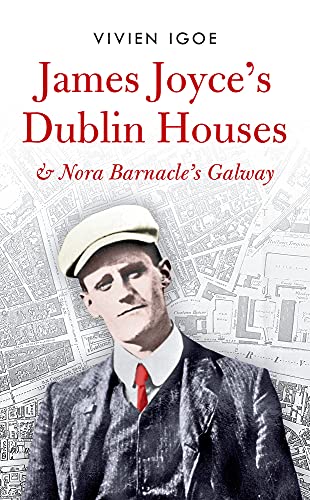 James Joyce’s Dublin Houses and Nora Barnacle’s Galway- Signed by Vivien Igoe
