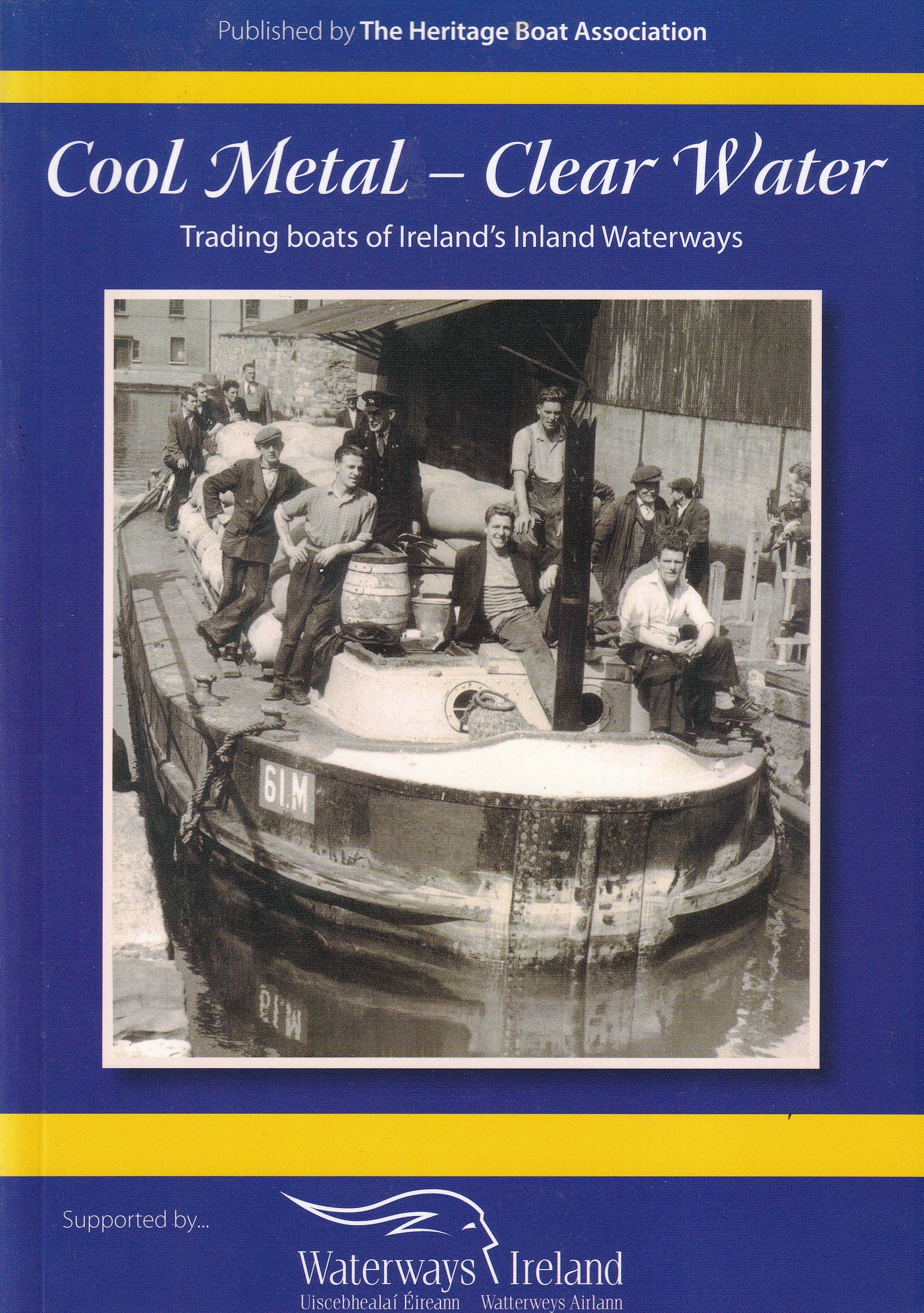 Cool Metal- Clear Water: Trading Boats of Ireland’s Inland Waterways | Heritage Boat Association | Charlie Byrne's