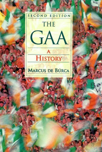 The GAA: A History | Marcus De Búrca | Charlie Byrne's