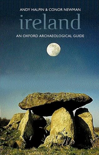 Ireland: An Oxford Archaeological Guide | Andy Halpin and Conor Newman | Charlie Byrne's