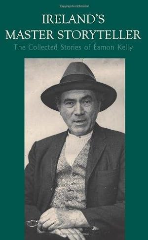 Ireland’s Master Storyteller: The Collected Stories of Éamonn Kelly | Éamonn Kelly | Charlie Byrne's