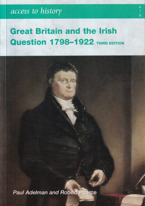 Access to History: Great Britain and the Irish Question 1798-1922