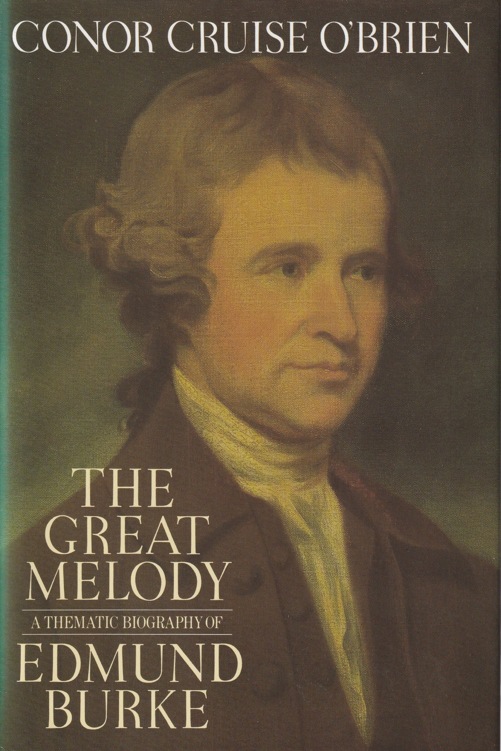 The Great Melody: A Thematic Biography of Edmund Burke | Conor Cruise O'Brien | Charlie Byrne's