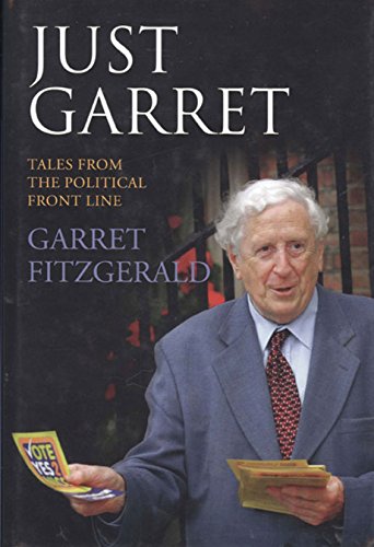 Just Garrett: Tales from the Political Front Line | Garrett Fitzgerald | Charlie Byrne's