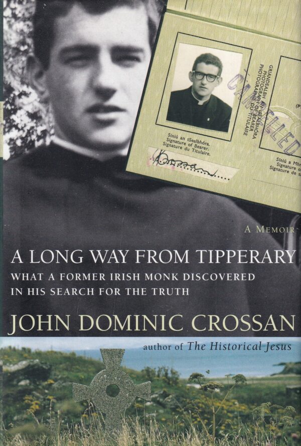 A Long Way from Tipperary: What A Former Irish Monk Discovered in His Search for the Truth