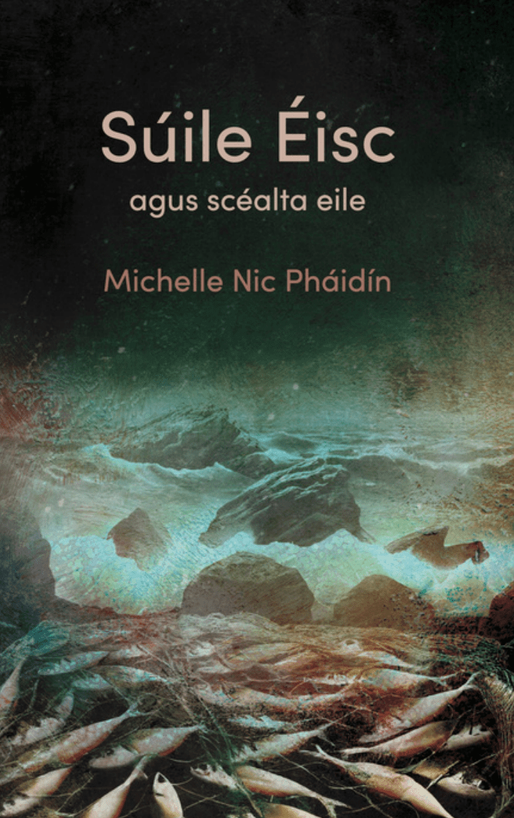 Súile Éisc agus scéalta eile by Michelle Nic Pháidín