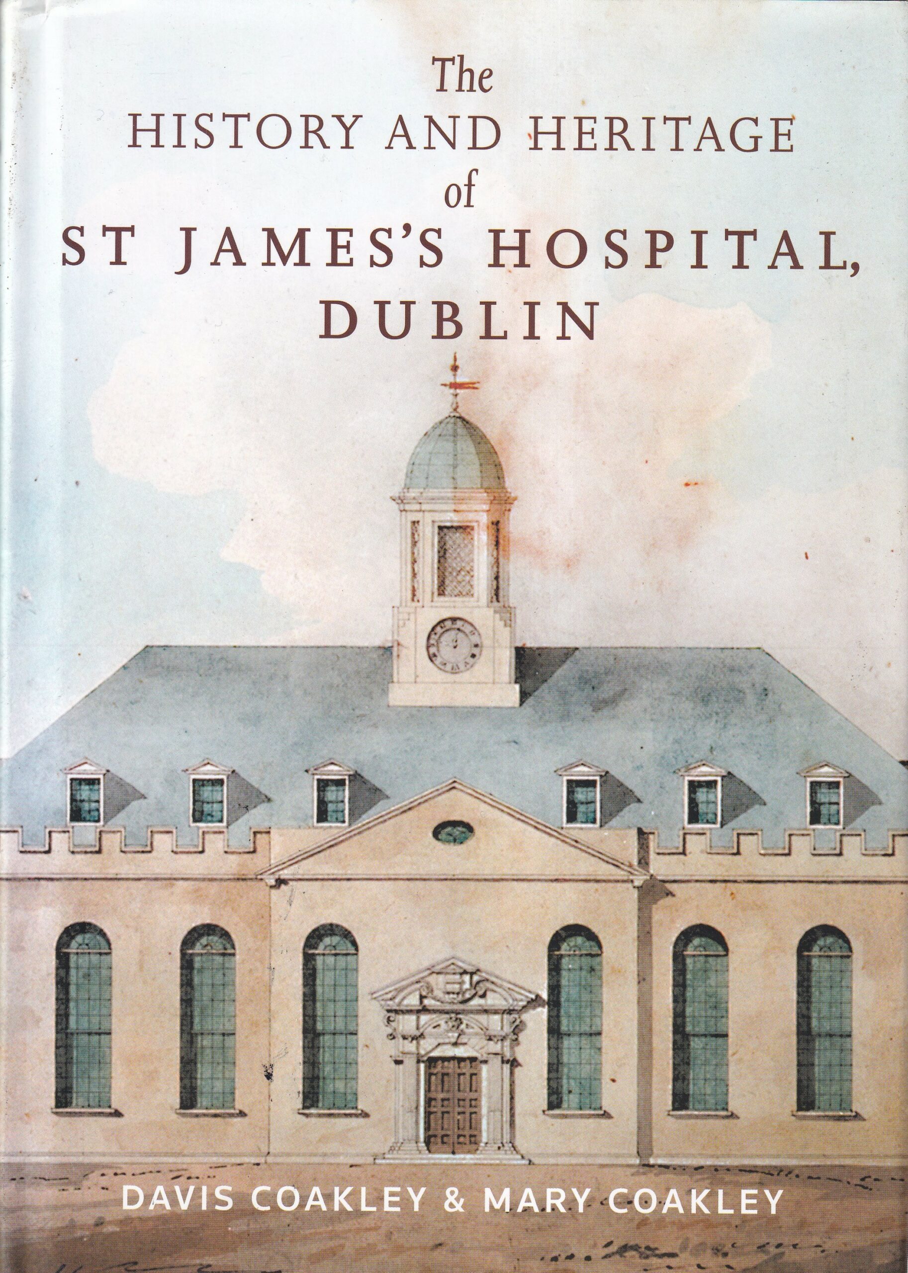 The History and Heritage of St. James’s Hospital Dublin | Davis Coakley and Mary Coakley | Charlie Byrne's