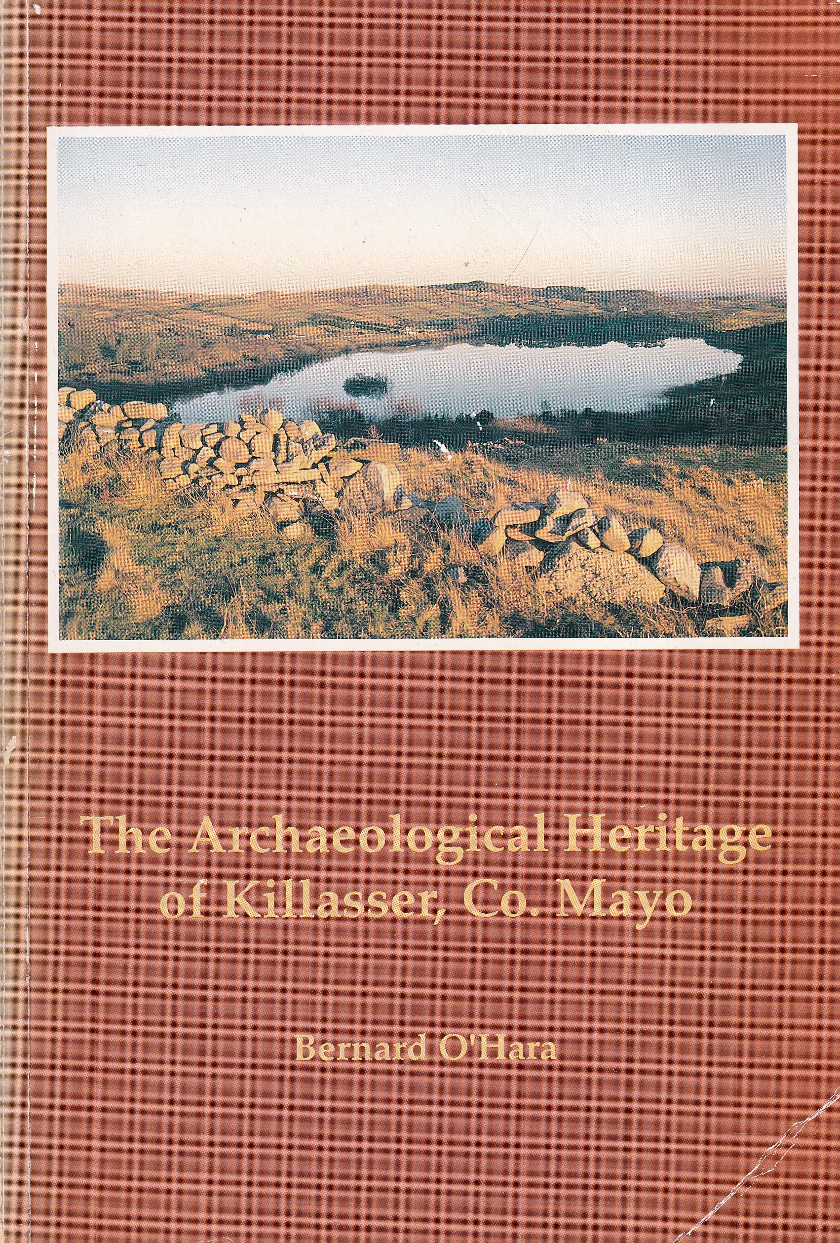 The Archaeological Heritage of Killasser, Co. Mayo- Signed by Bernard O'Hara