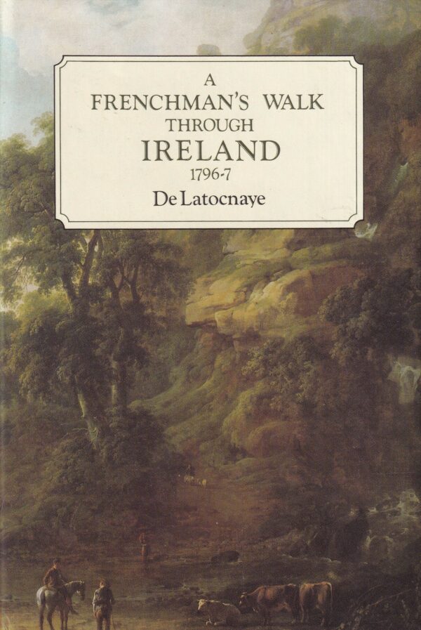 A Frenchman's Walk Through Ireland 1796-7