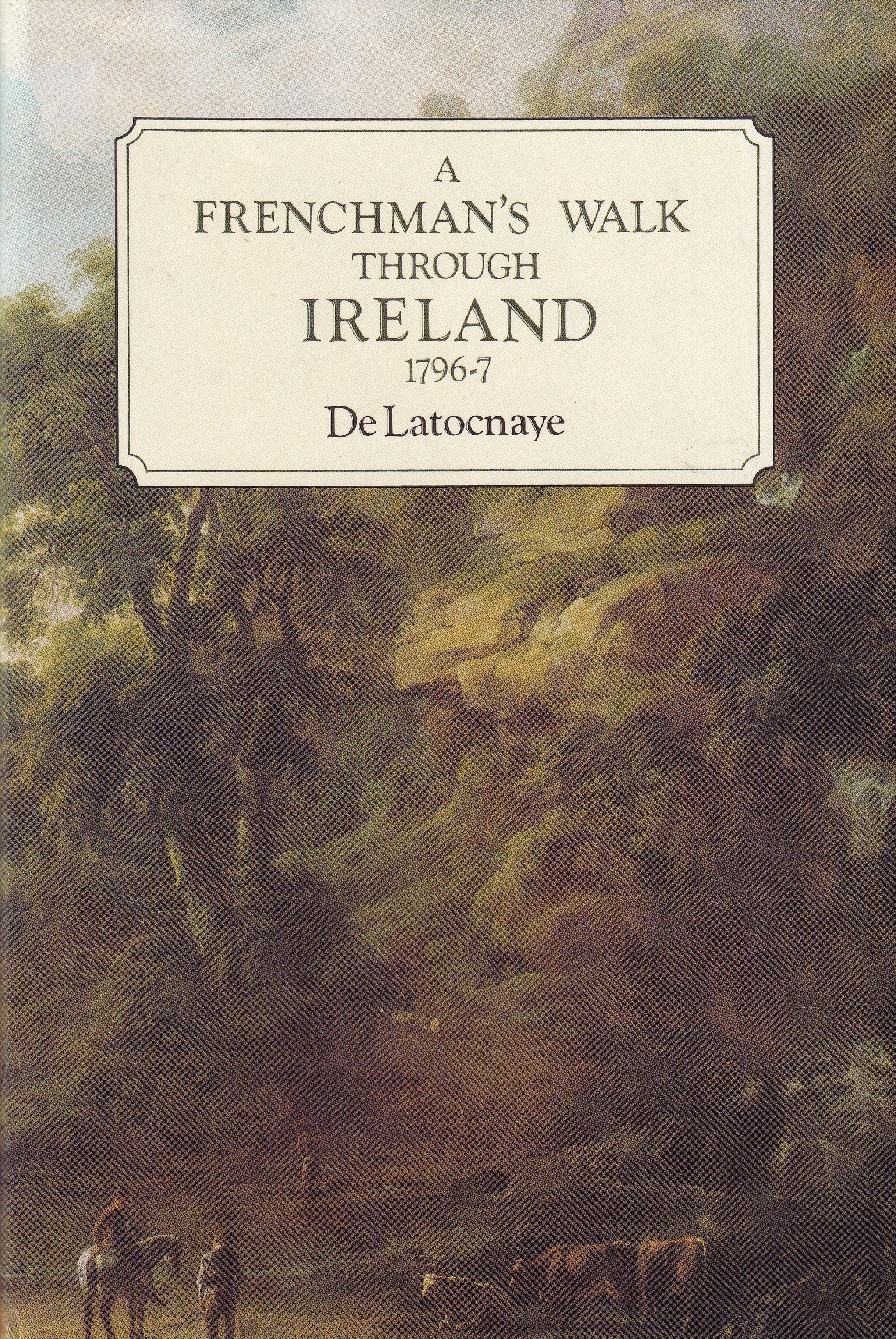 A Frenchman’s Walk Through Ireland 1796-7 | De Latocnaye | Charlie Byrne's
