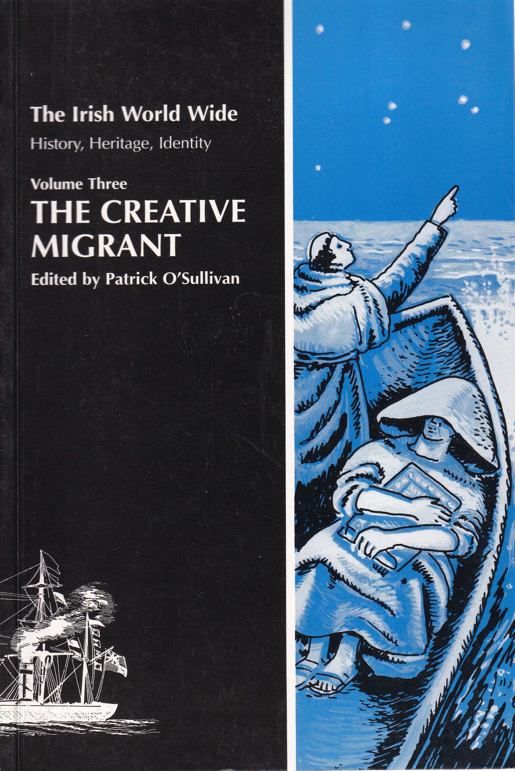 The Creative Migrant: The Irish World Wide Vol lll by Patrick O'Sullivan (ed.)