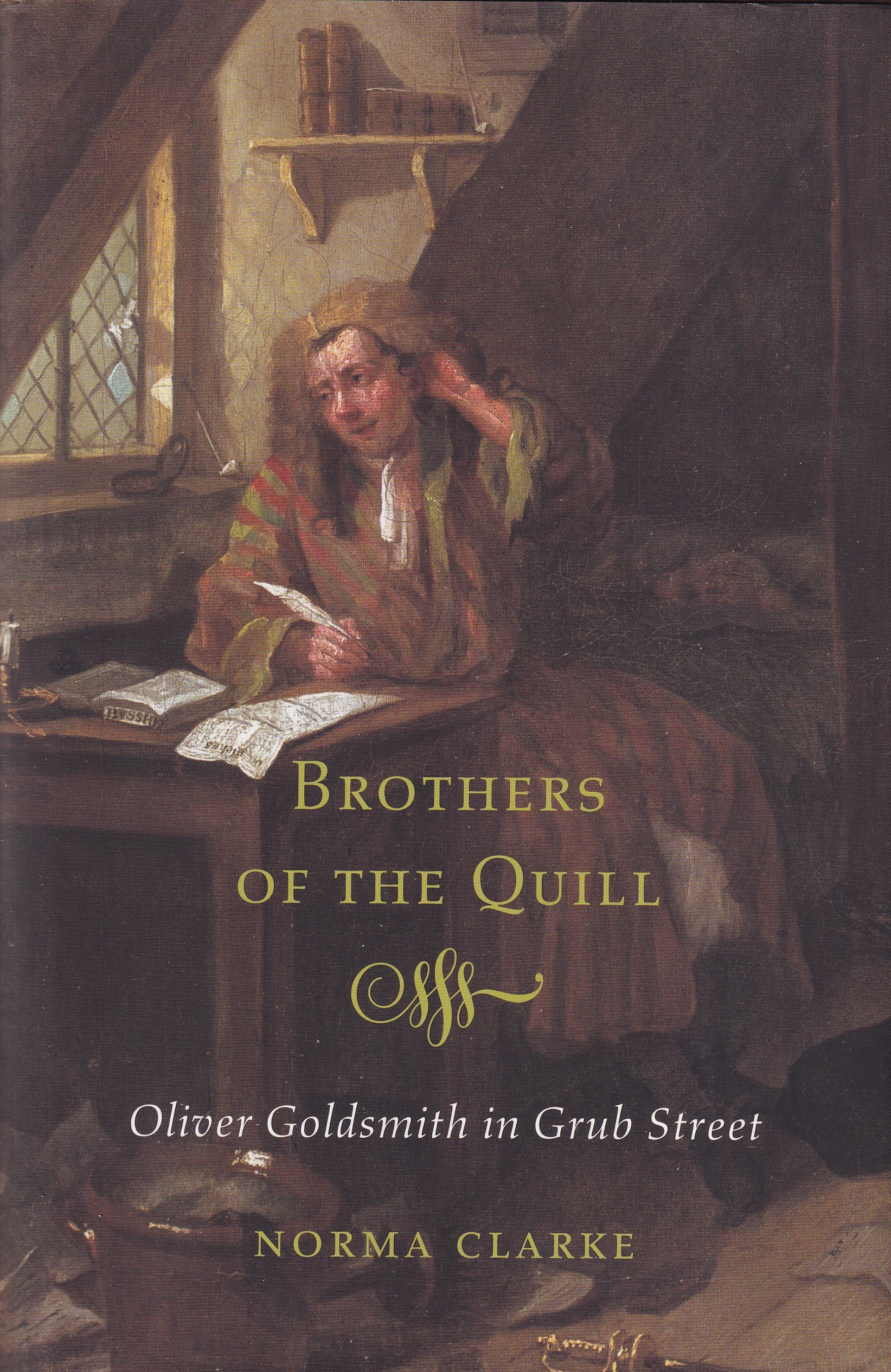 Brothers of the Quill: Oliver Goldsmith in Grub Street | Norma Clarke | Charlie Byrne's