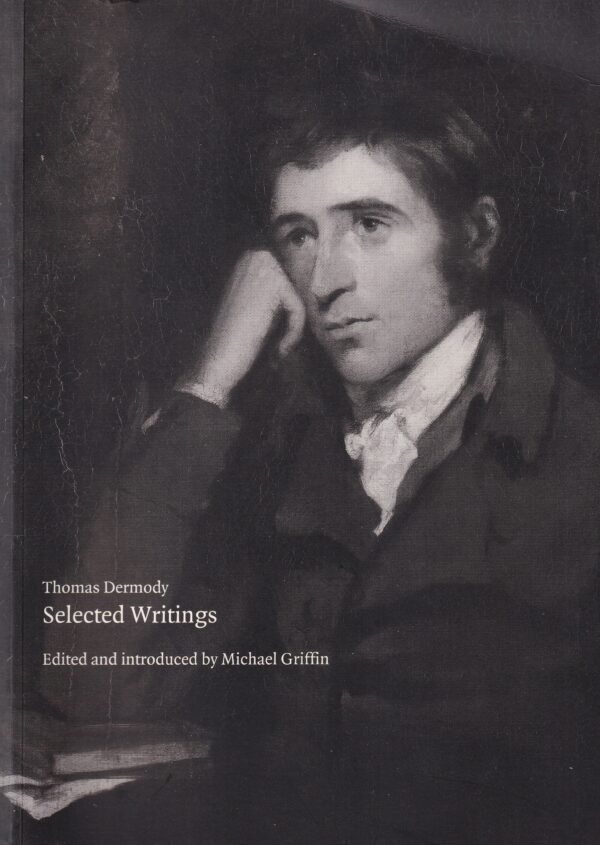 Thomas Dermody Selected Writings- Signed by Editor