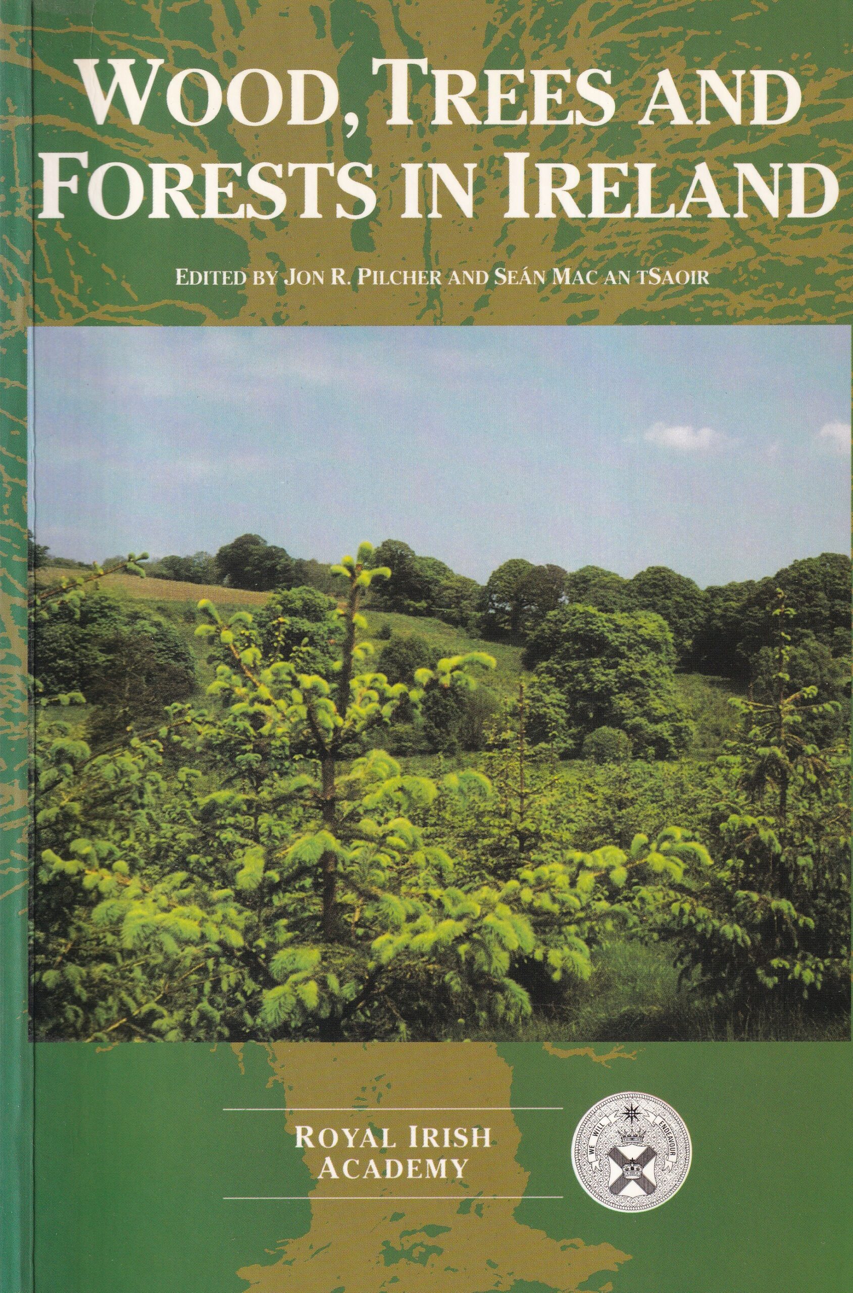 Wood, Trees and Forests in Ireland | Jon R. Pilcher and Seán Mac An tSaoir (eds.) | Charlie Byrne's
